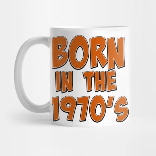 Born in the 1970s Mug